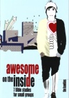 Awesome on the Inside - How to be changed by God from the inside